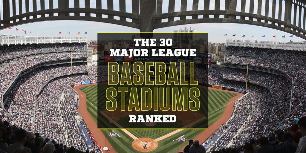 30 Baseball Stadiums Ranked
