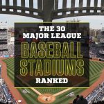 30 Baseball Stadiums Ranked